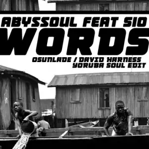 AbysSoul - Words (David Harness Yoruba Soul Edit) Ft. Sio, David Harness & Osunlade
